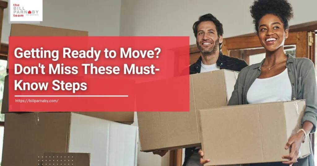 Getting Ready to Move? Don't Miss These Must-Know Steps