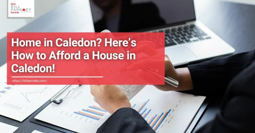how-to-afford-a-house-in-Caledon